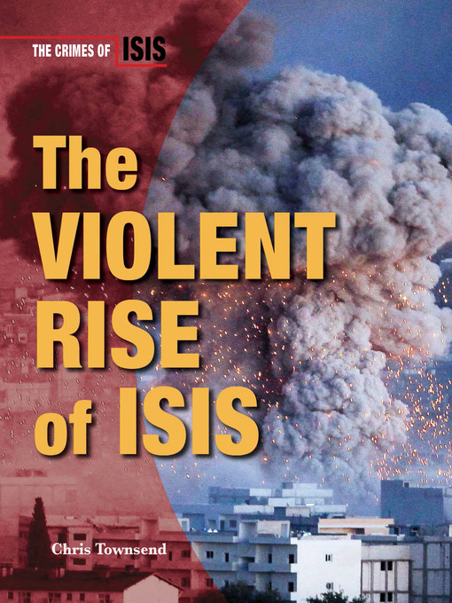 Title details for The Violent Rise of ISIS by Chris Townsend - Available